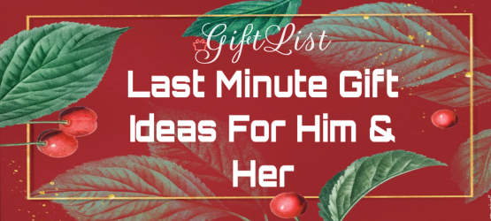 Last Minute Gift Ideas for HIM and HER
